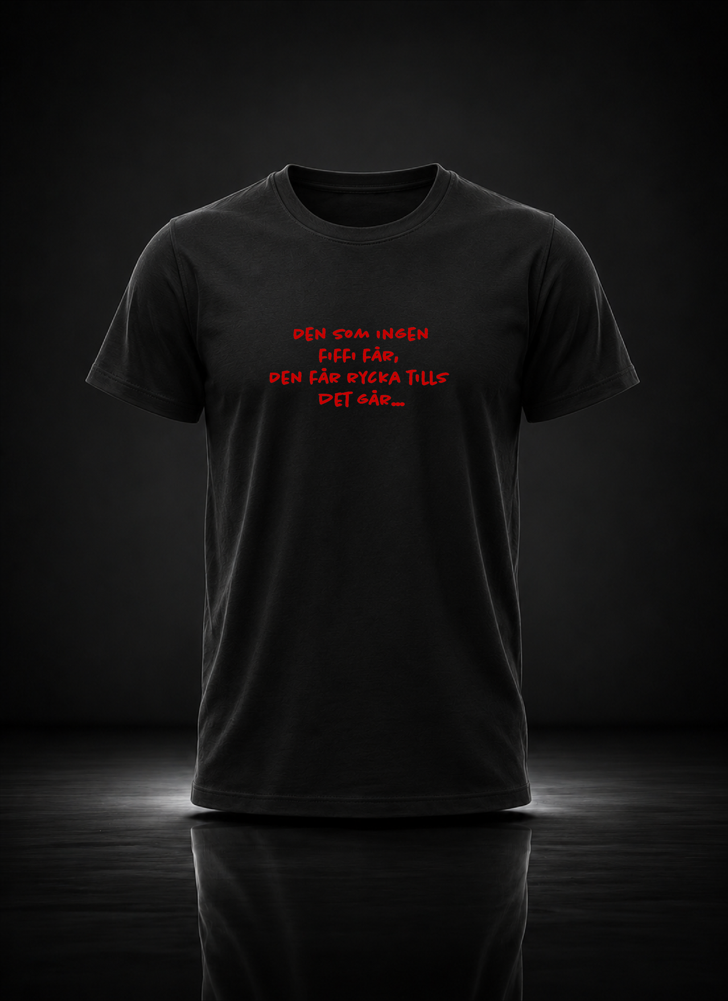 Den som ingen fiffi får... Tshirt | RLD Printstore
